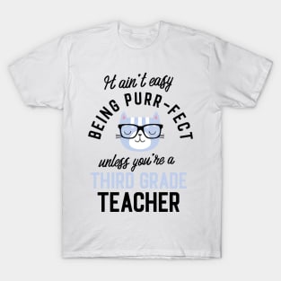 Third Grade Teacher Cat Gifts for Cat Lovers - It ain't easy being Purr Fect T-Shirt